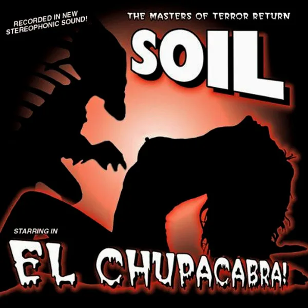 Official album cover art for the release El Chupacabra! by SOiL
