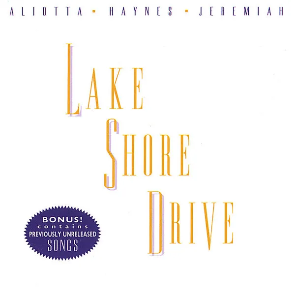 Official album cover art for the release Lake Shore Drive by Aliotta Haynes Jeremiah