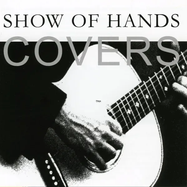 Official album cover art for the release Covers by Show of Hands