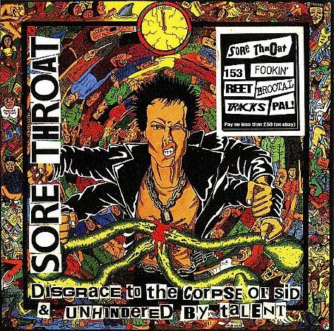 Official album cover art for the release Disgrace to the Corpse of Sid / Unhindered by Talent by Sore Throat