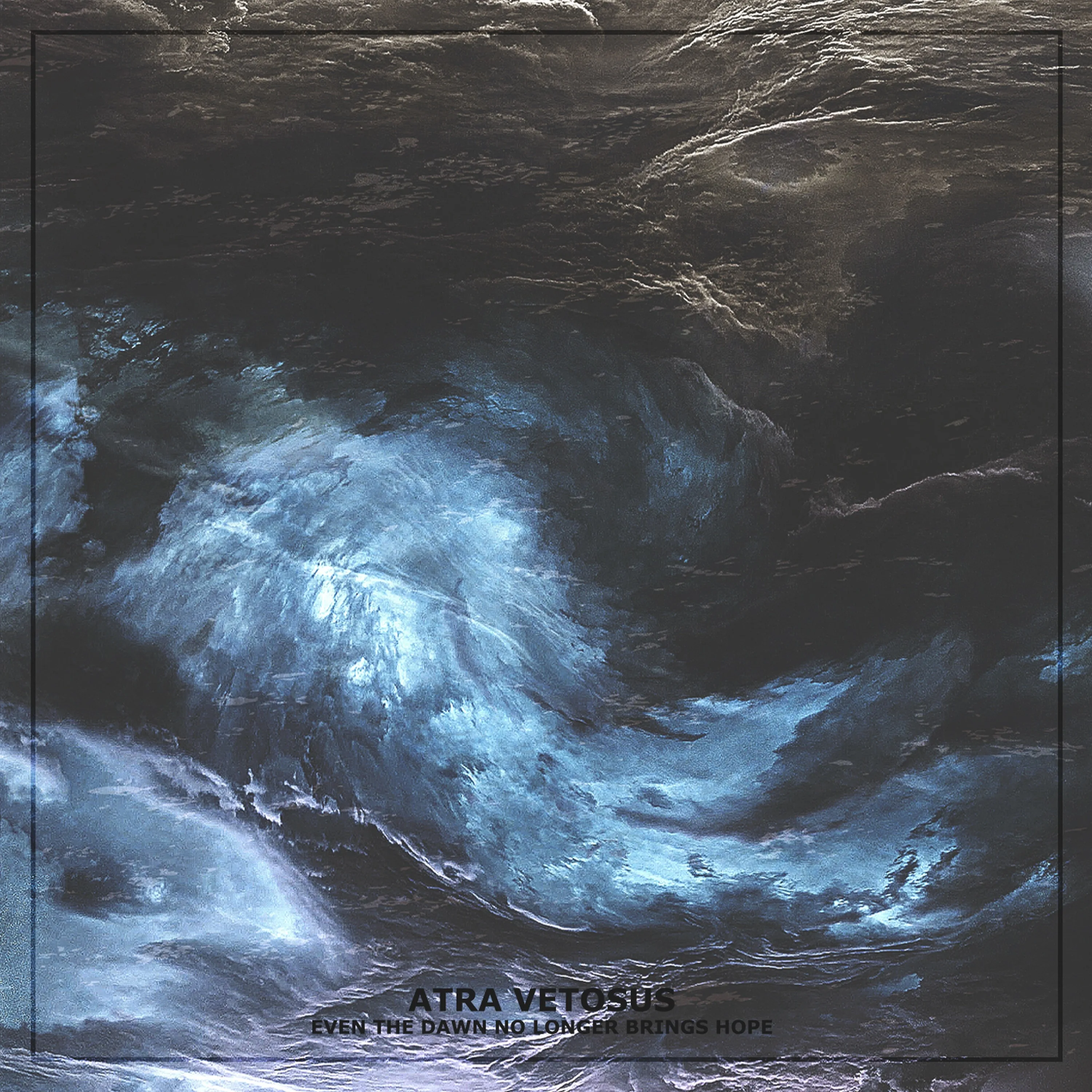 Official album cover art for the release Even the Dawn No Longer Brings Hope by Atra Vetosus