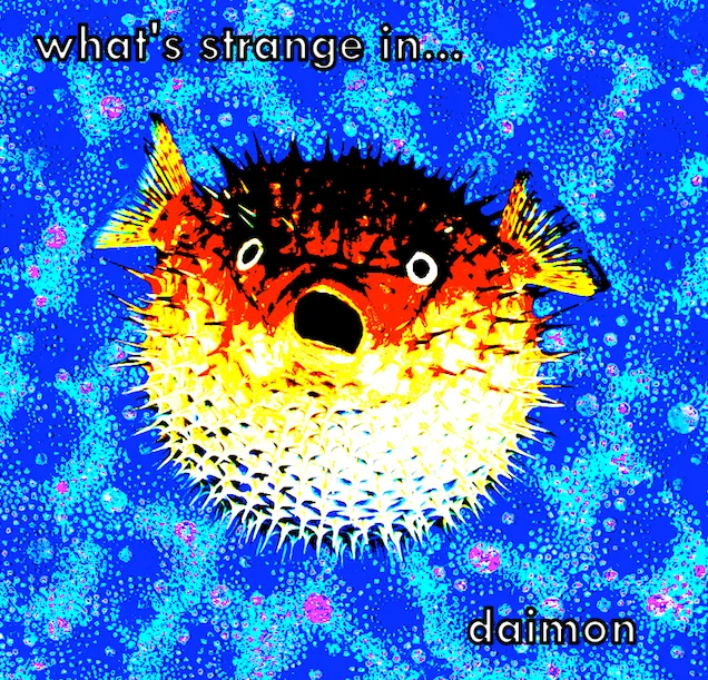 Official album cover art for the release What's Strange in... by Daimon