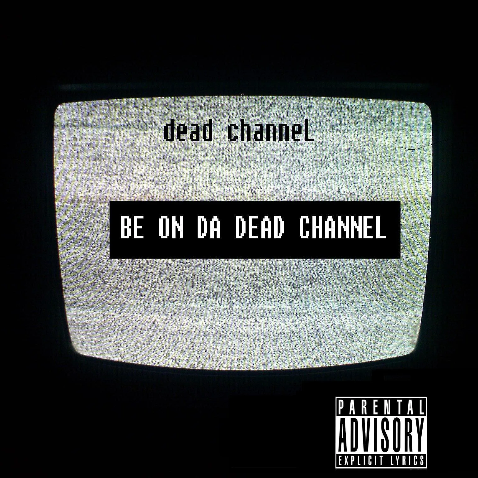 Official album cover art for the release Be on da Dead Channel by Dead Channel