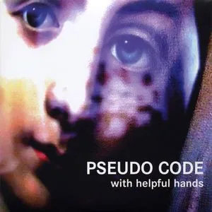 Official album cover art for the release With Helpful Hands by Pseudo Code