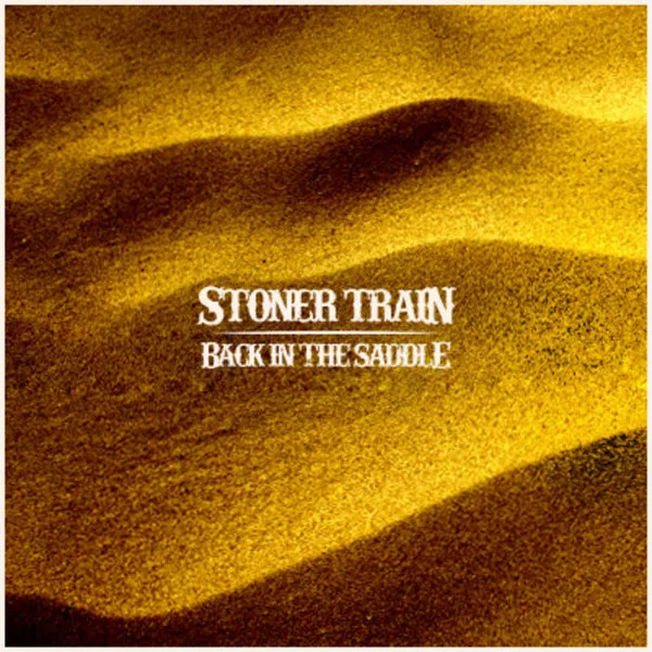 Official album cover art for the release Back In The Saddle by Stoner Train