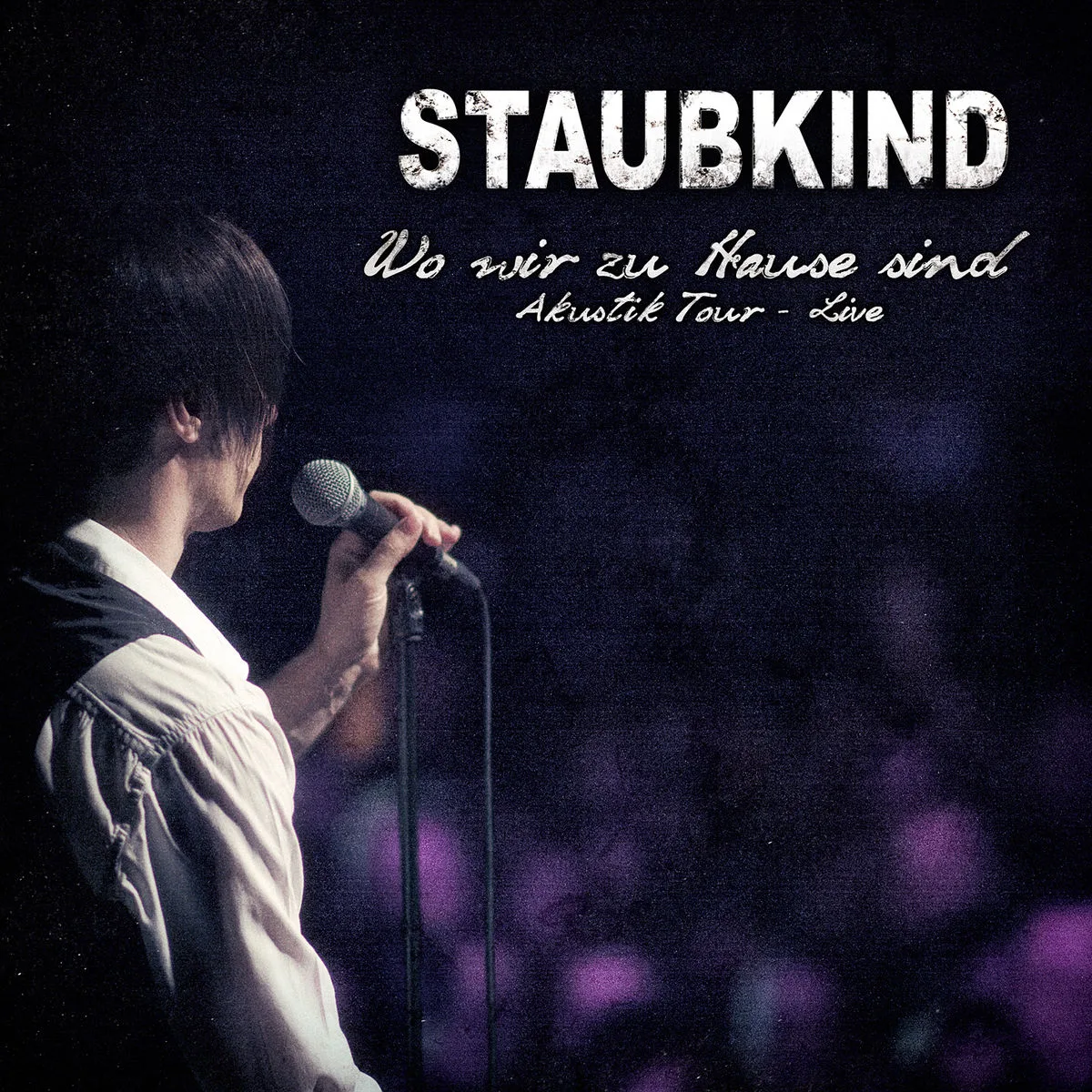 Official album cover art for the release Wo wir zu Hause sind: Akustik Tour – Live by Staubkind