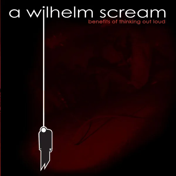 Official album cover art for the release Benefits of Thinking Out Loud by A Wilhelm Scream