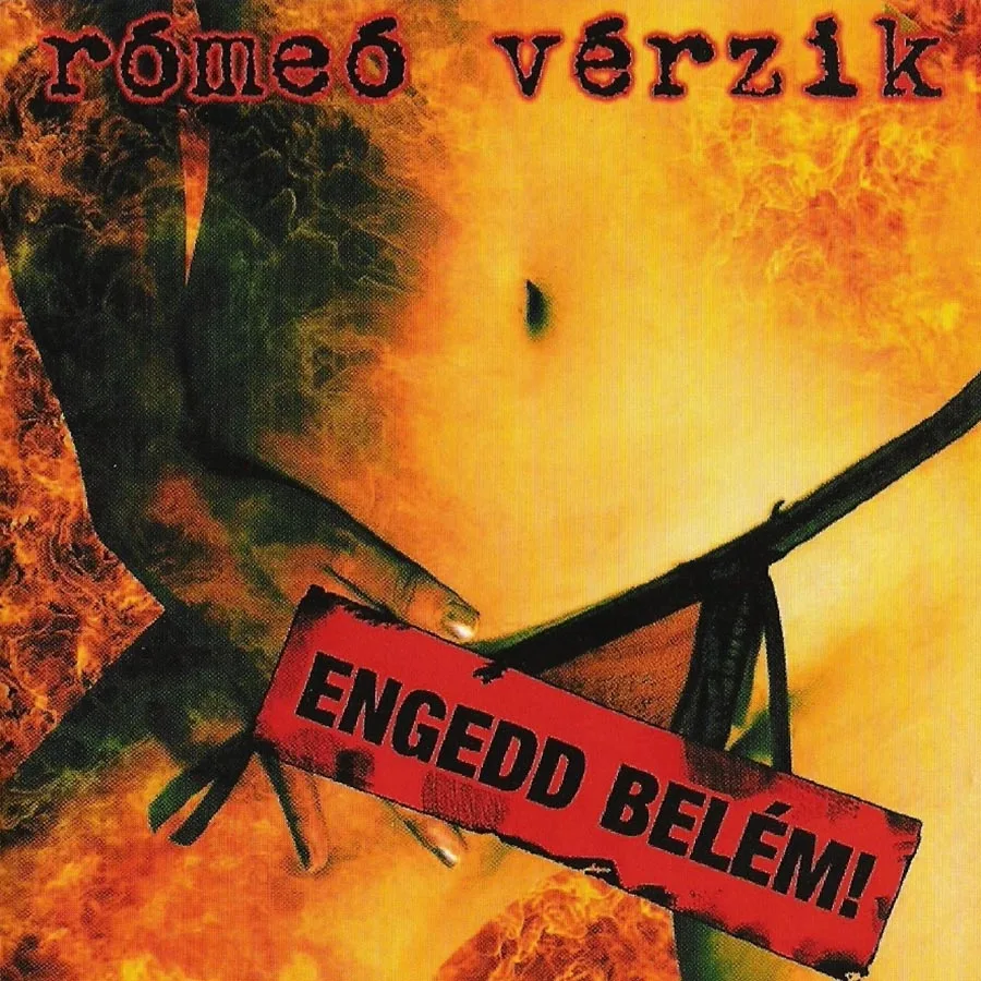 Official album cover art for the release Engedd belém! by Rómeó vérzik