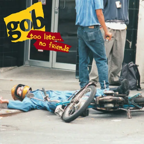 Official album cover art for the release Too Late… No Friends by Gob