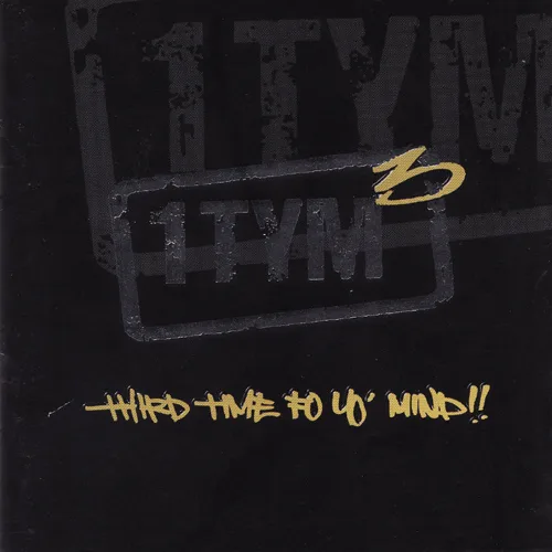 Official album cover art for the release Third Time Fo Yo’ Mind!! by 1TYM