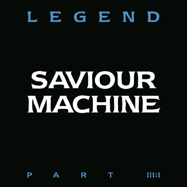 Official album cover art for the release Legend, Part III:I by Saviour Machine