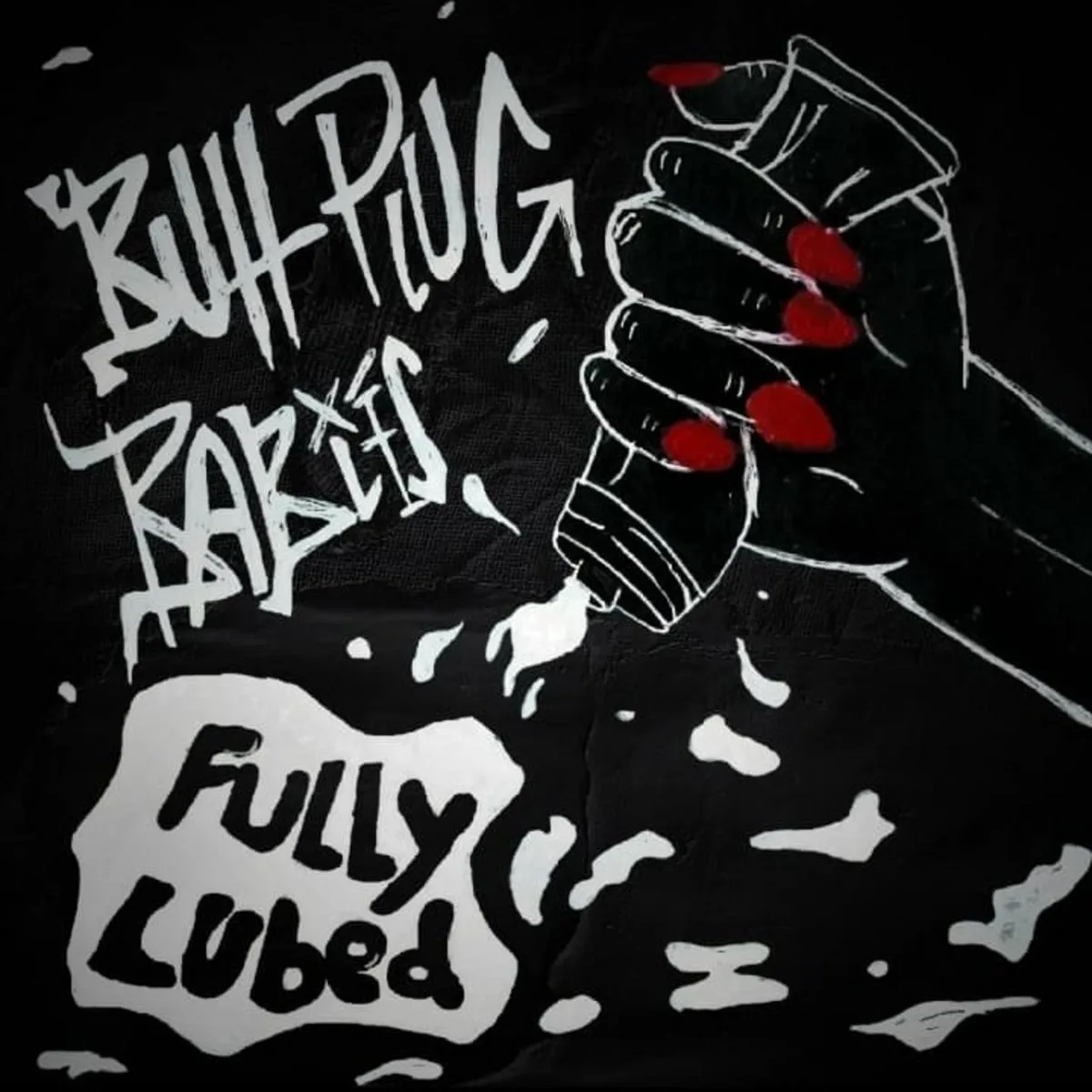 Official album cover art for the release Fully Lubed by Butt Plug Babies