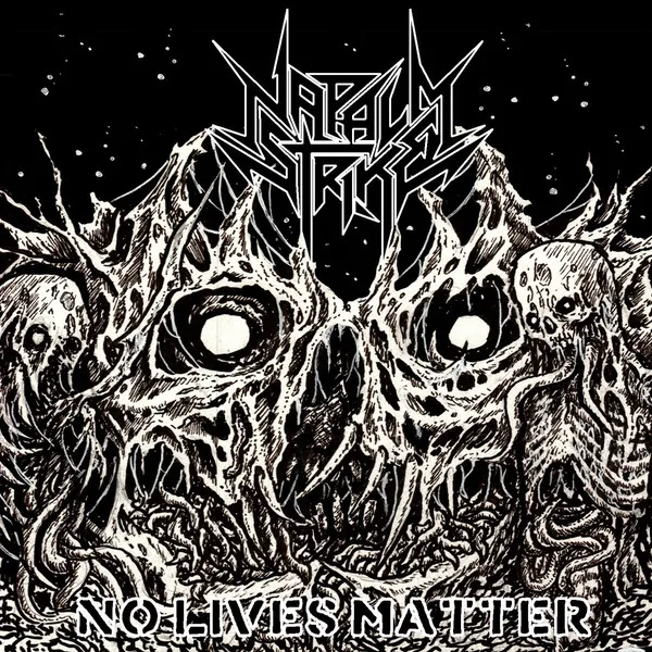Official album cover artwork for No Lives Matter by Napalm Strike