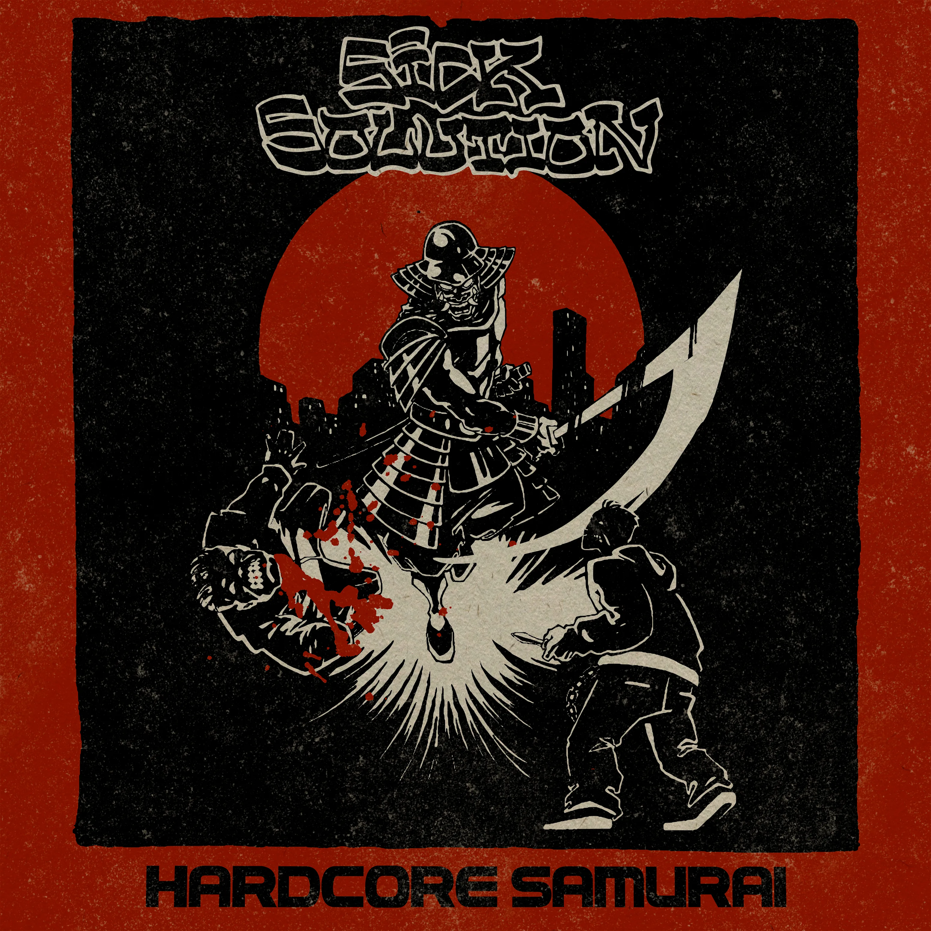 Official album cover art for the release Hardcore Samurai by Sick Solution