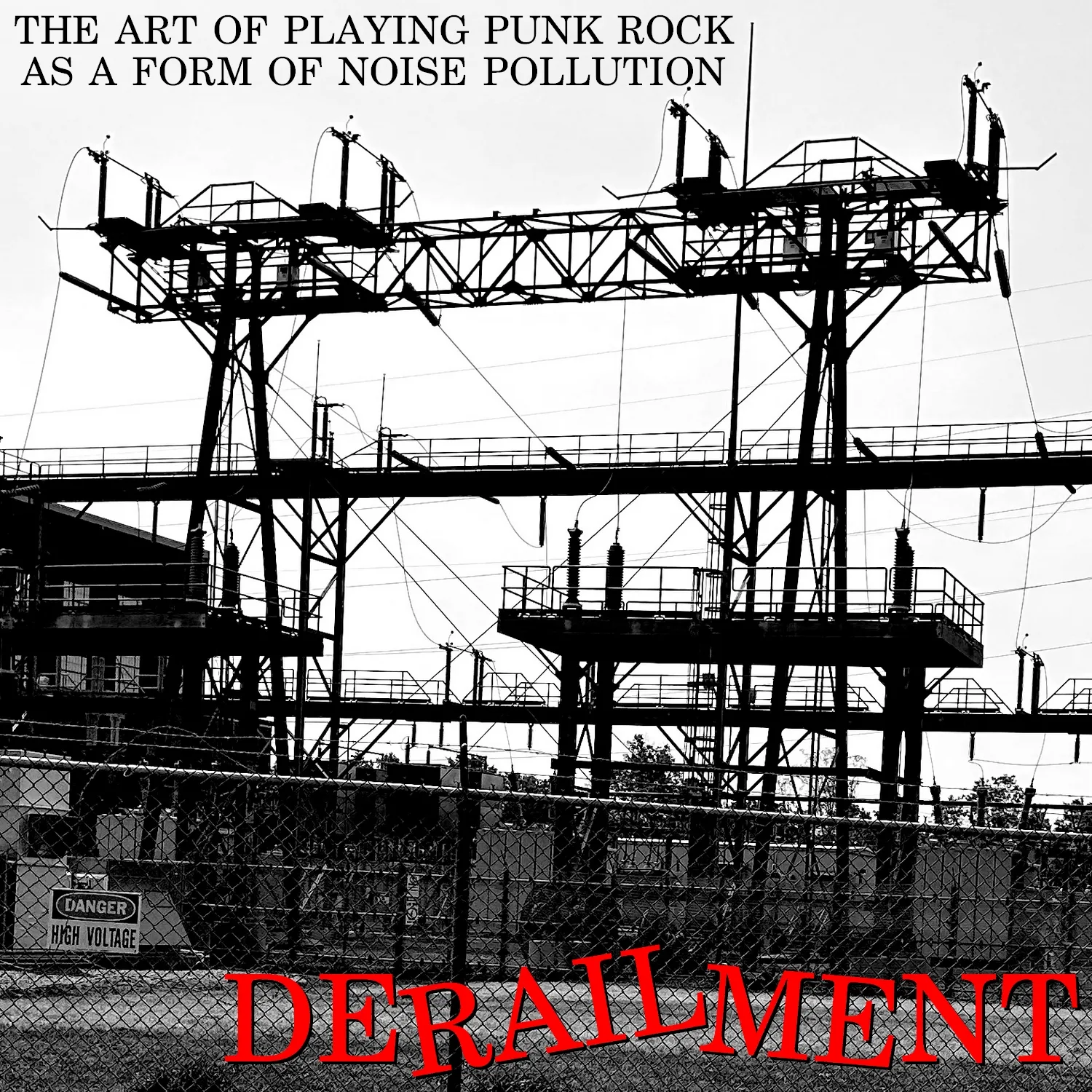 Official album cover art for the release The Art of Playing Punk Rock as a Form of Noise Pollution by Derailment