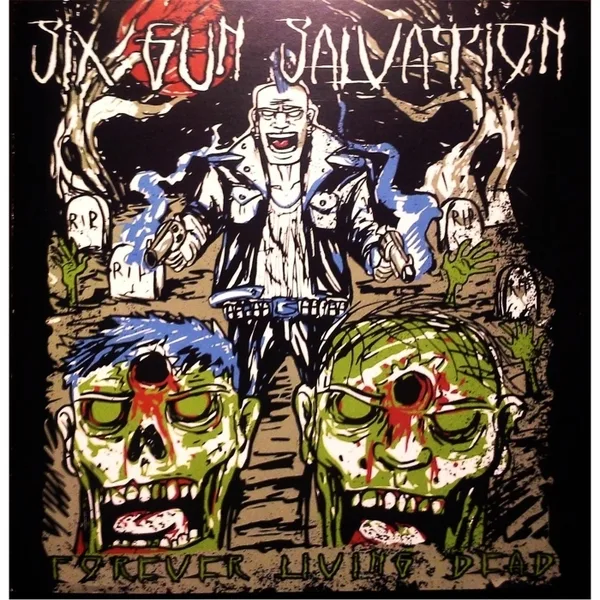 Official album cover art for the release Forever Living Dead by Six Gun Salvation