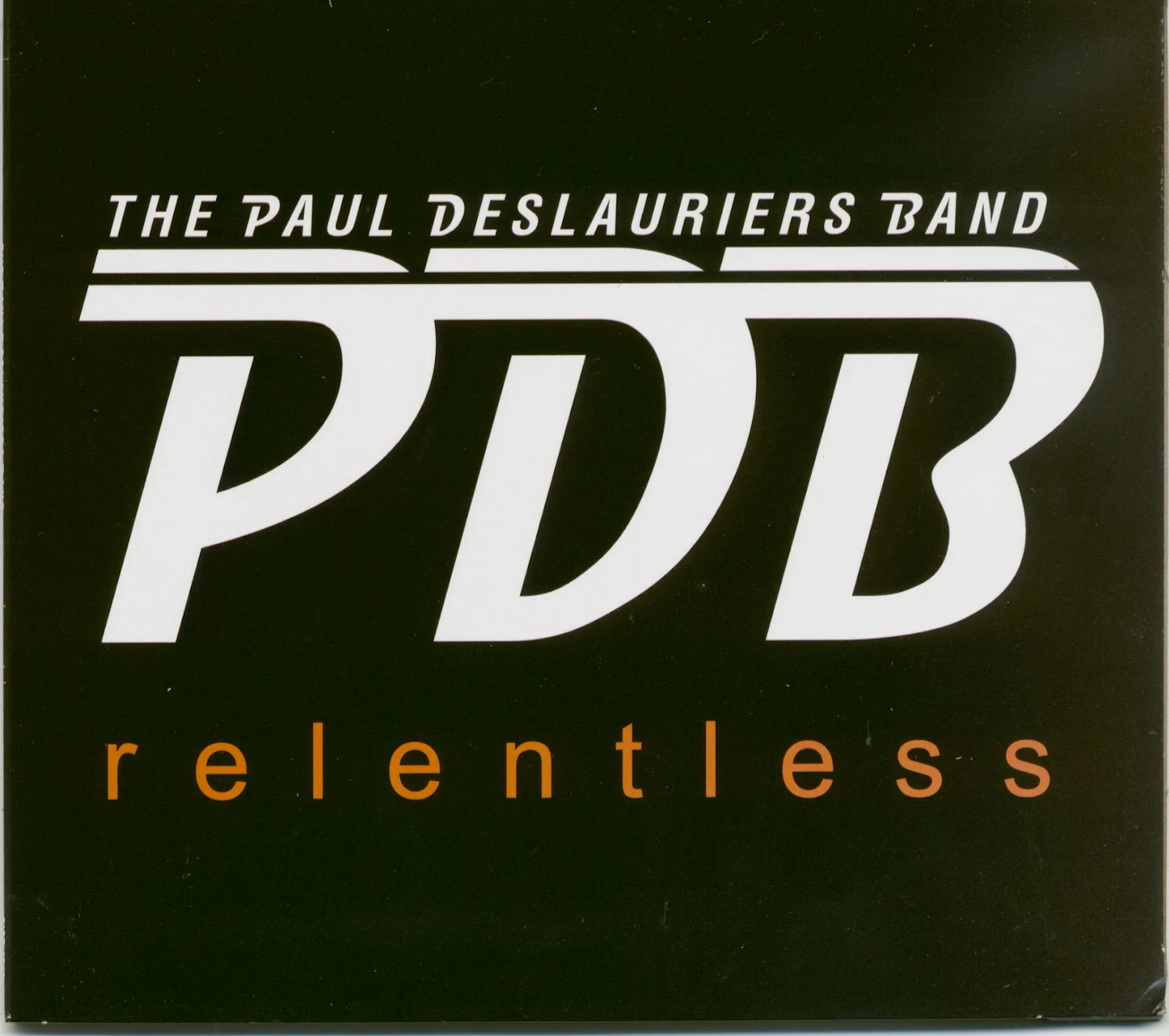 Official album cover art for the release Relentless by The Paul Deslauriers Band