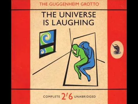 Official album cover art for the release The Universe Is Laughing by The Guggenheim Grotto