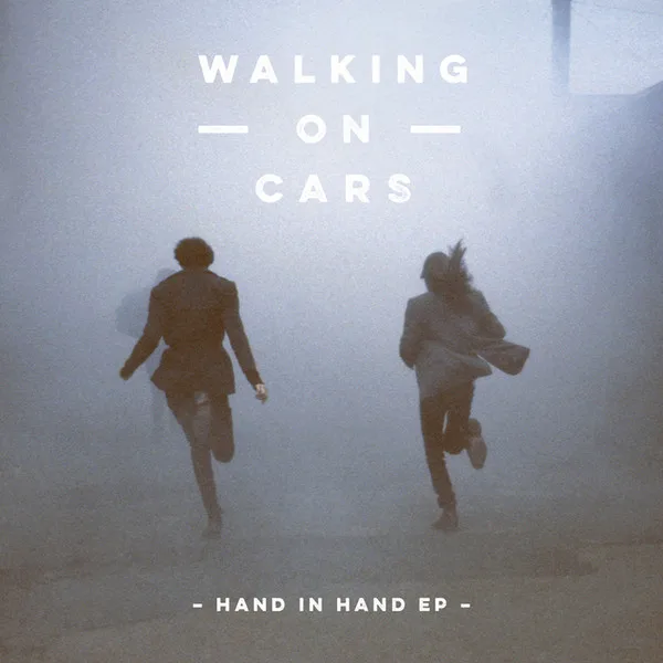 Official album cover art for the release Hand In Hand EP by Walking on Cars