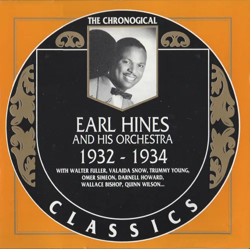 The Chronological Classics: Earl Hines and His Orchestra 1932–1934