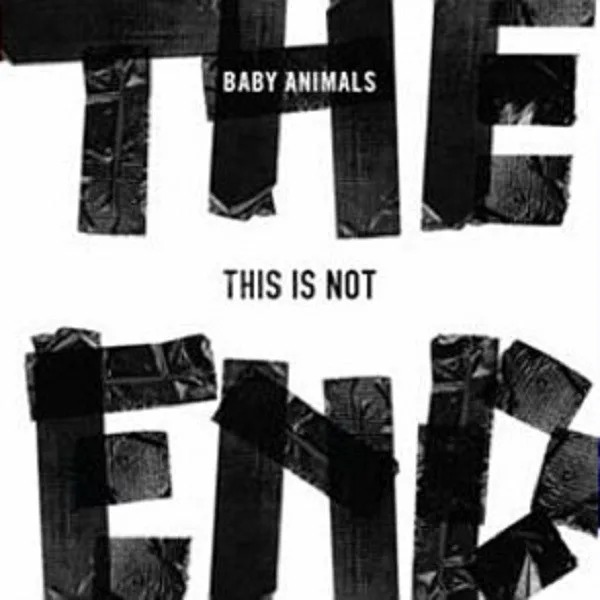 Official album cover art for the release This Is Not the End by Baby Animals