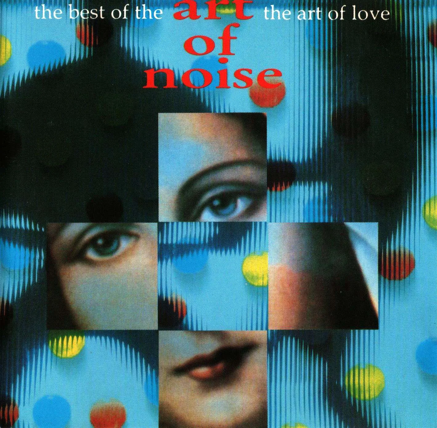 The Best of the Art of Noise: The Art of Love