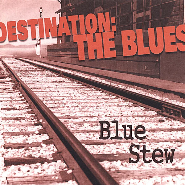 Official album cover art for the release Destination: The Blues by Blue Stew