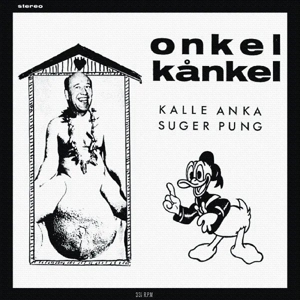 Official album cover art for the release Kalle Anka suger pung by Onkel Kånkel & His Kånkelbär