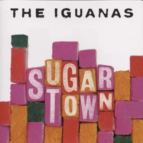 Official album cover art for the release Sugar Town by The Iguanas