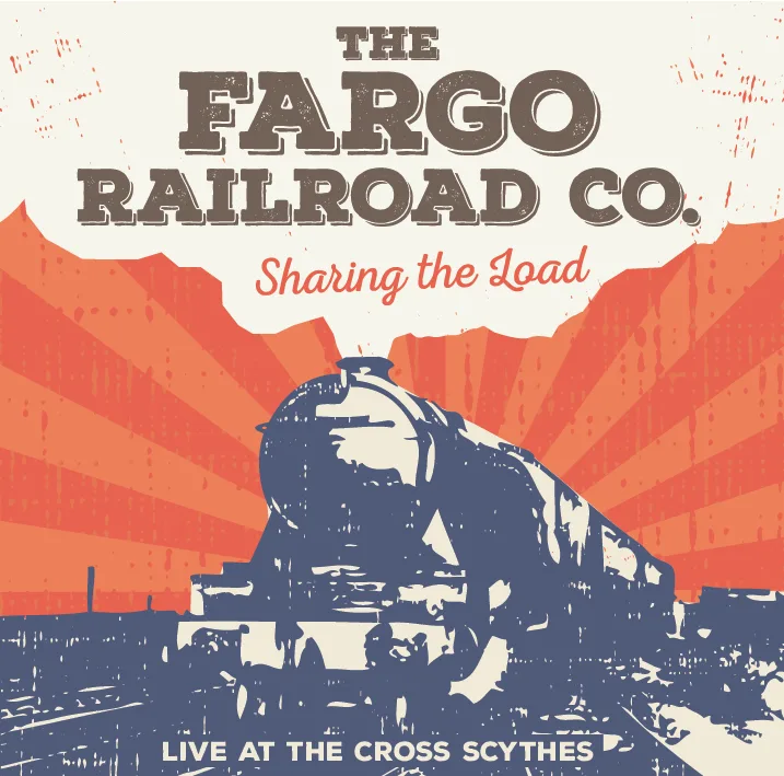 Official album cover art for the release Sharing the Load: Live at The Cross Scythes by The Fargo Railroad Co.