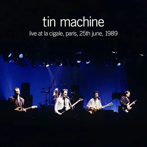 Official album cover art for the release Live at La Cigale, Paris 1989 by Tin Machine