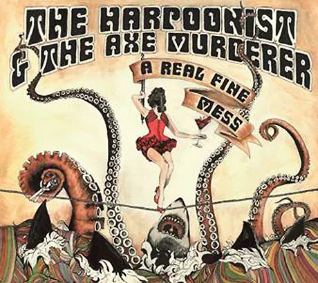 Official album cover art for the release A Real Fine Mess by The Harpoonist & the Axe Murderer