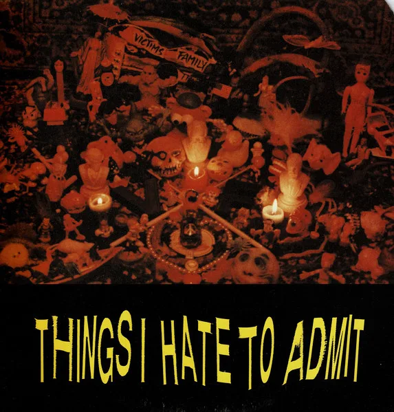 Official album cover art for the release Things I Hate to Admit by Victims Family