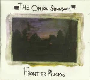 Official album cover art for the release The Orion Songbook by Frontier Ruckus