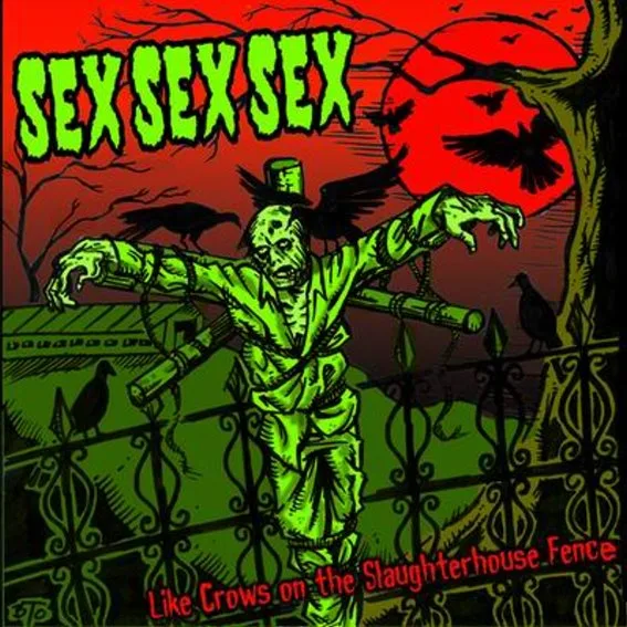 Official album cover art for the release LIKE CROWS ON THE SLAUGHTERHOUSE FENCE by Sex Sex Sex