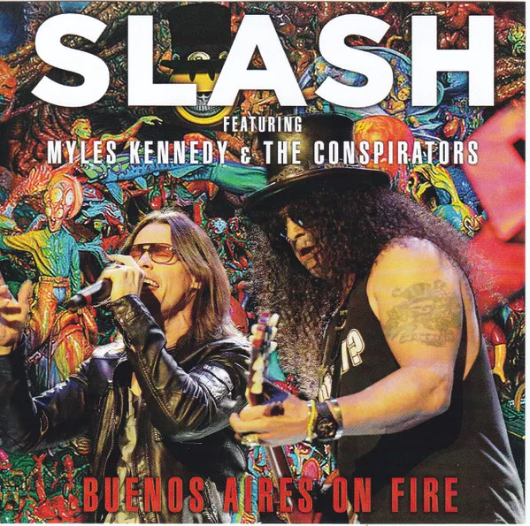 Official album cover art for the release 2015-03-07: Buenos Aires on Fire, Buenos Aires, Argentina by Slash featuring Myles Kennedy and the Conspirators