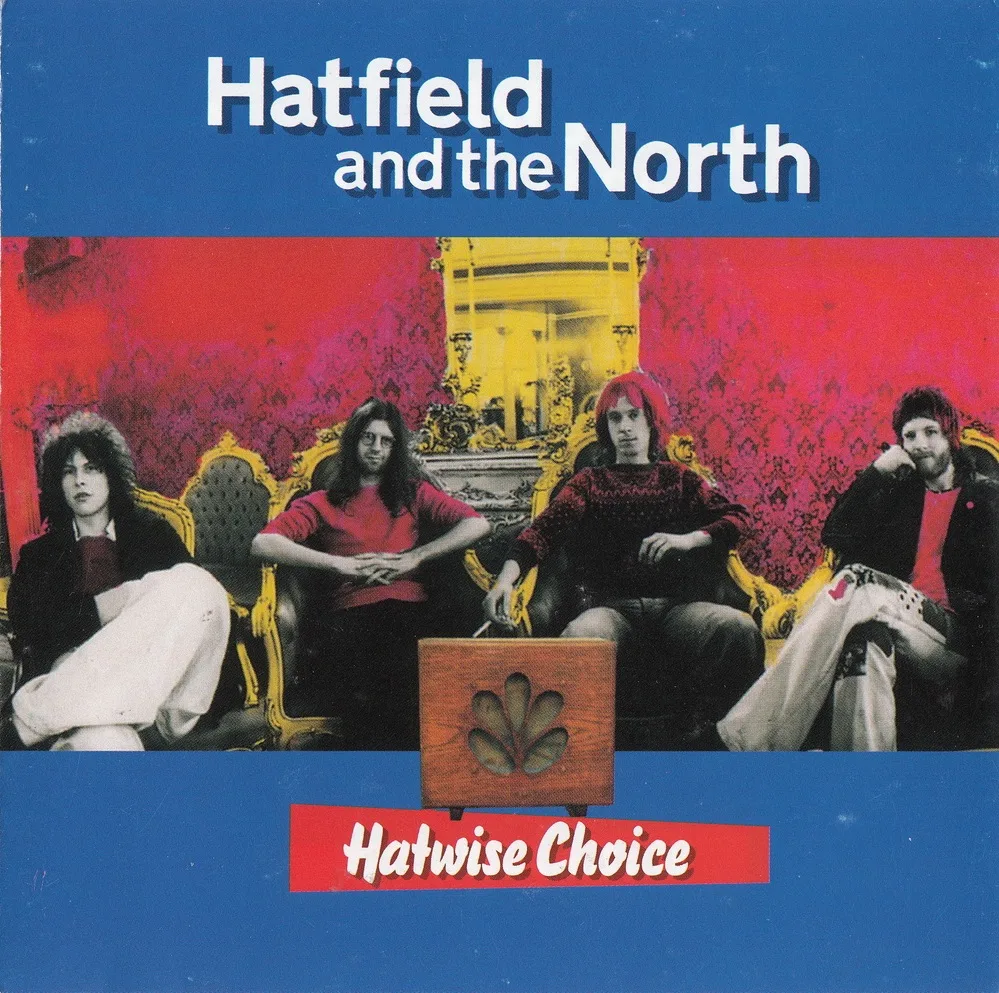 Official album cover art for the release Hatwise Choice by Hatfield and the North