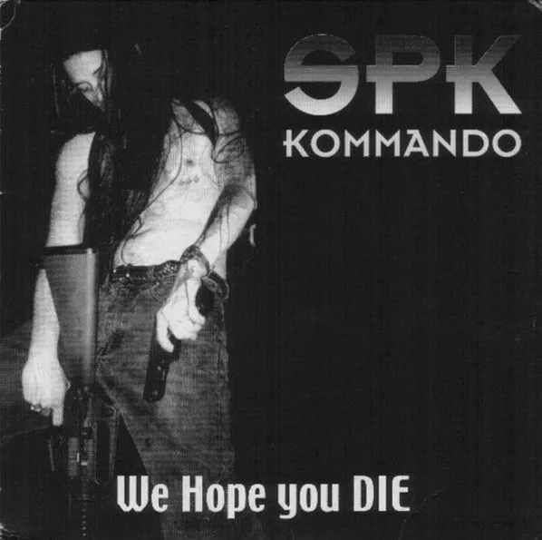 Official album cover art for the release SPK Kommando: We Hope You DIE by Antaeus