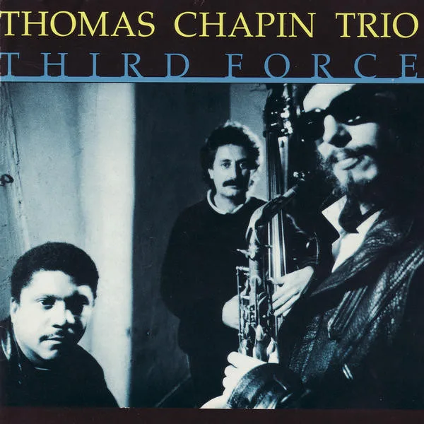 Official album cover art for the release Third Force by Thomas Chapin Trio