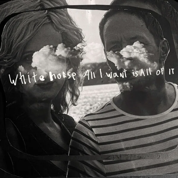 Official album cover artwork for All I Want Is All of It by Whitehorse