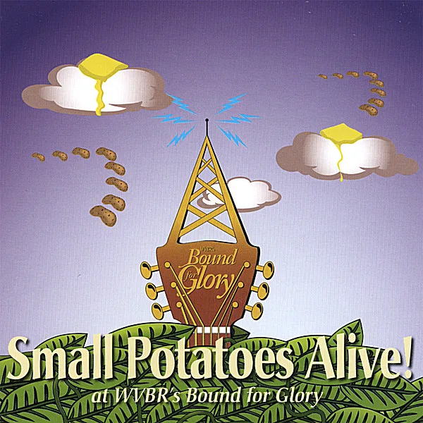 Official album cover art for the release Small Potatoes Alive! At WVBR's Bound for Glory by Small Potatoes