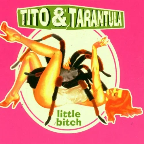 Official album cover art for the release Little Bitch by Tito & Tarantula