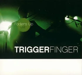 Official album cover art for the release Faders Up: Live by Triggerfinger