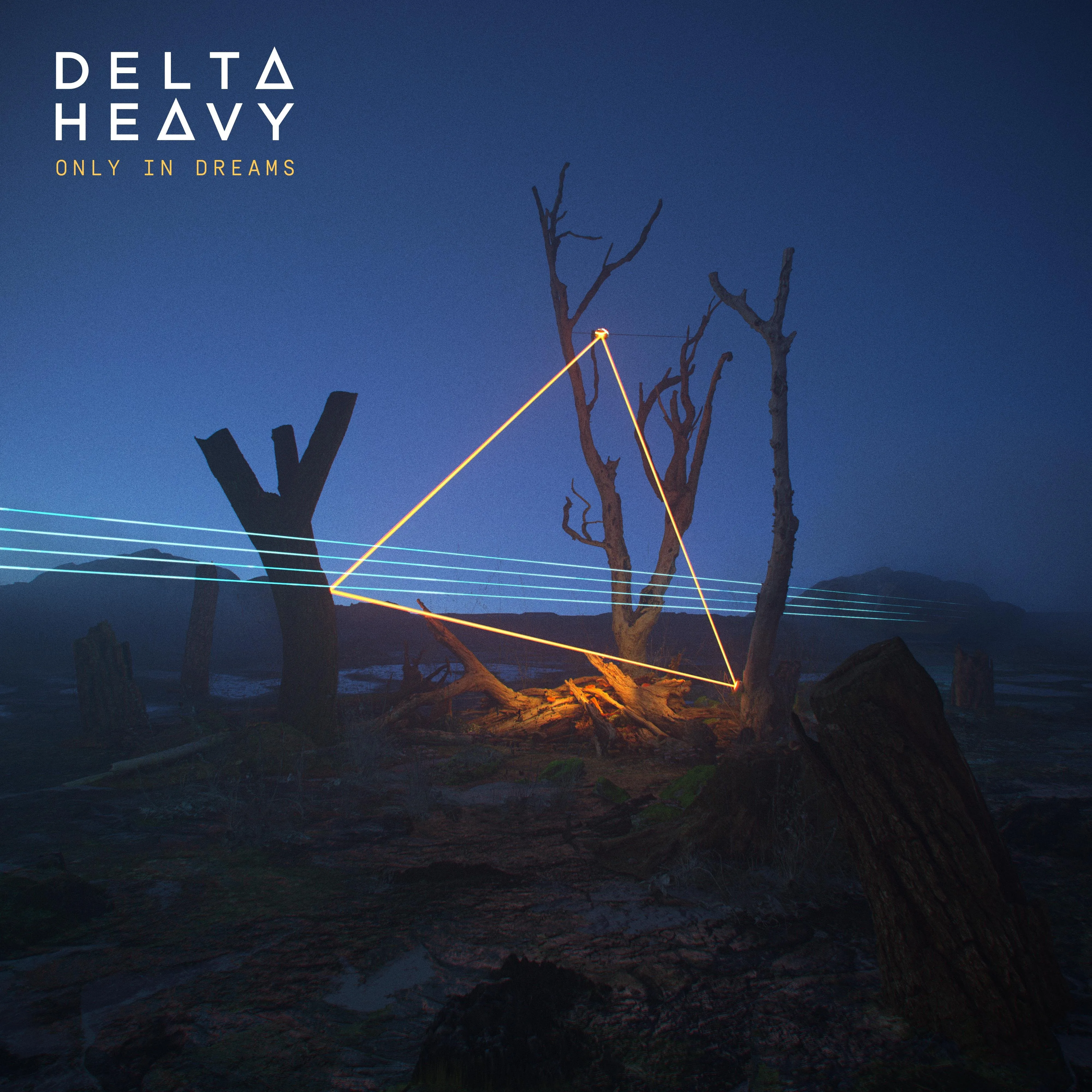 Official album cover art for the release Only in Dreams by Delta Heavy