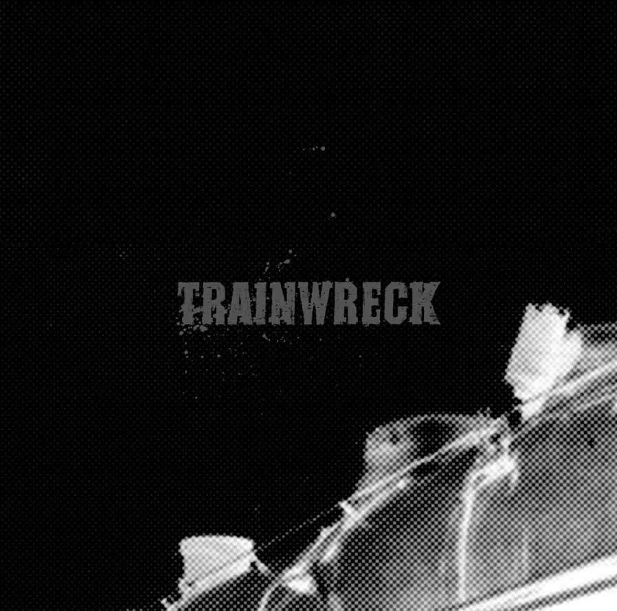 Official album cover art for the release Trainwreck by Trainwreck