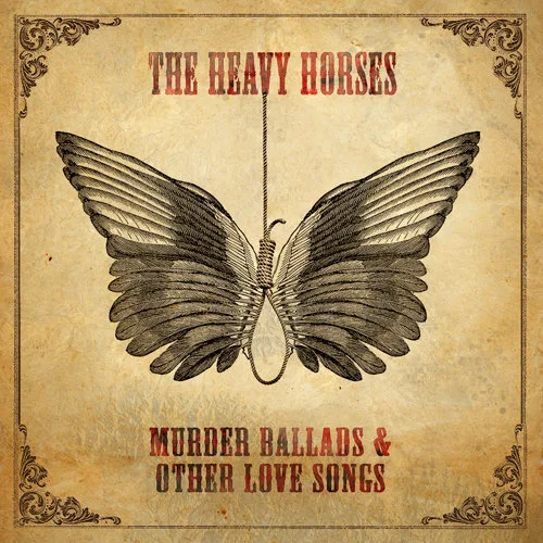 Official album cover art for the release Murder Ballads & Other Love Songs by The Heavy Horses