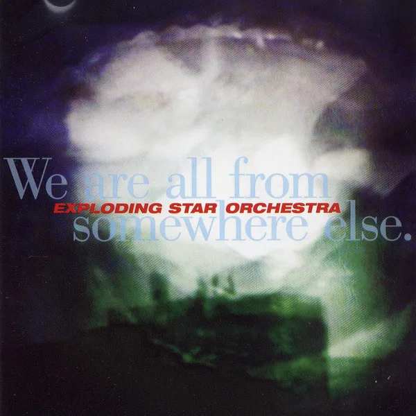 Official album cover art for the release We Are All From Somewhere Else by Exploding Star Orchestra