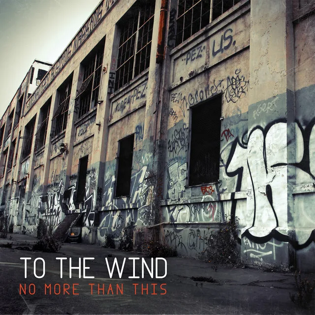 Official album cover art for the release No More Than This by To the Wind