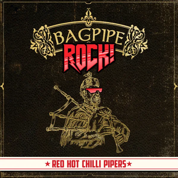 Official album cover art for the release Bagpipe Rock! by Red Hot Chilli Pipers