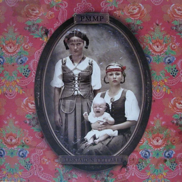 Official album cover art for the release Leskiäidin tyttäret by PMMP